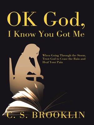 cover image of Ok God, I Know You Got Me